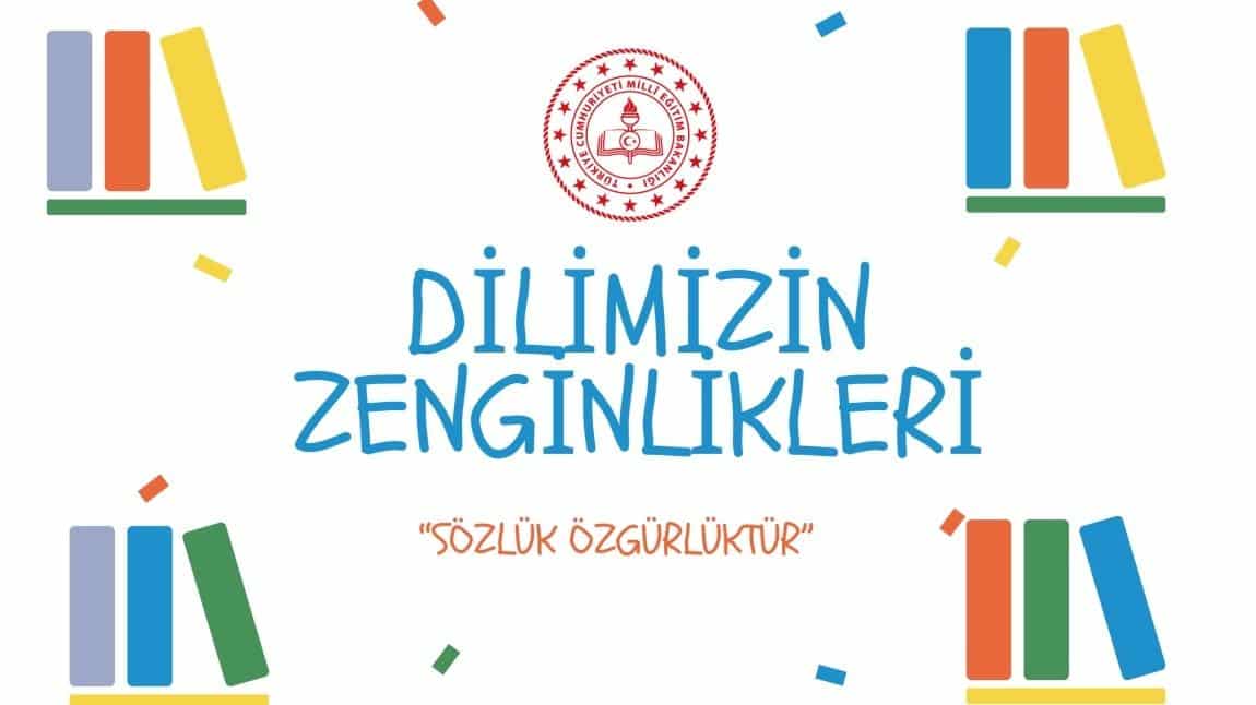 DİLİMİZİN ZENGİNLİKLERİ PROJESİ MAYIS AYI ETKİNLİKLERİ